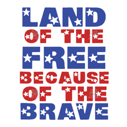 land of the free america svg, 4th of july, american flag svg, brave svg, independence day svg