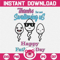 Thanks For Not Swallowing Us Happy Father's Day Svg, Rude Father's Day Design, Father's Day Svg, Digital download