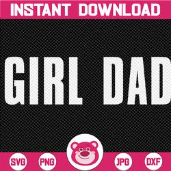 father of girls svg, proud new girl dad , fathers day design, girl dad svg, love dad, fathers day svg, digital download