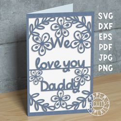SVG Father's Day card for Cricut, Silhouette Cameo, laser cut, plotter, paper cutting DIY gift for dad We love you daddy