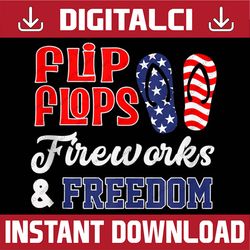 july 4th flip flops fireworks & freedom patriotic memorial day, american flag, independence day png file sublimation