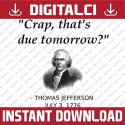 Funny Thomas Jefferson USA History Teacher Memorial day, American Flag, Independence Day PNG File Sublimation Geek