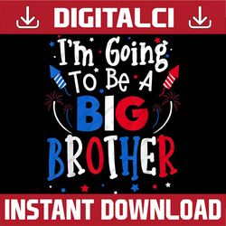 big brother cute 4th of july pregnancy announcement memorial day, american flag, independence day png file sublimation