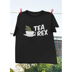 Tea Rex Cute Dinosaur Vintage T-Shirt, Tea Shirt, Dino Lover Shirt, Cup Of Tea Shirt, Tea-Rex Shirt, Dinosaur Shirt, Cof