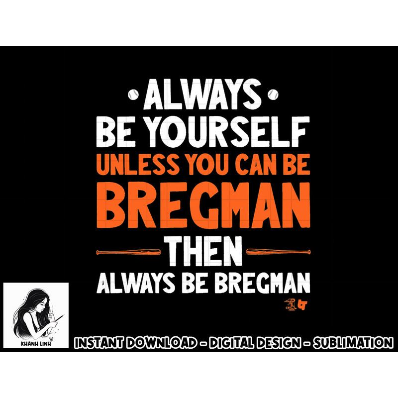 Officially Licensed Alex Bregman - Always Be Bregman png, sublimation.jpg
