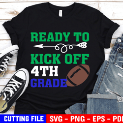 ready to kick off 4th grade svg, fourth grade svg, boy back to school, first day of school, football svg for cricut