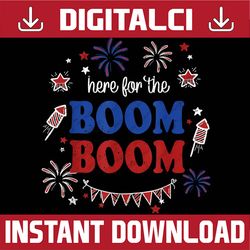 here for the boom boom 4th of july fireworks independence memorial day, american flag, independence day png file
