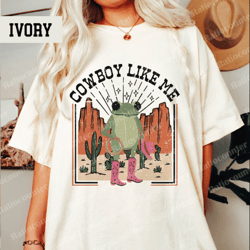 you're a cowboy like me comfort colors, cowboy frog meme, cowboy like me shirt, evermore merch shirt, cowboy shirt
