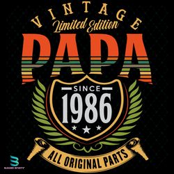 vintage limited edition papa since 1986 all original parts svg, fathers day