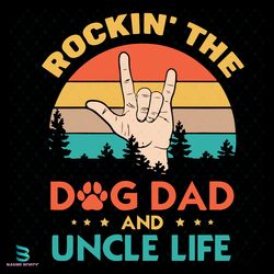 rocking the dog dad and uncle life svg, fathers day svg, rockin svg
