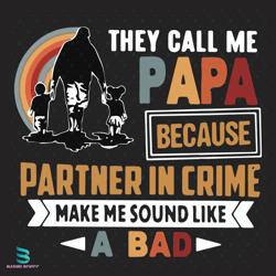 they call me papa because partner in crime svg, fathers day svg