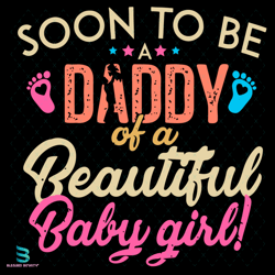 soon to be a daddy of a beautiful baby girl svg, fathers day svg
