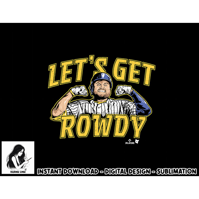 Rowdy Tellez - Let s Get Rowdy - Milwaukee Baseball png, sublimation.jpg