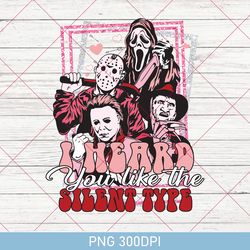 i heard you like the silent type png, horror characters png, horror valentine's day gifts, gift for valentine png 300dpi