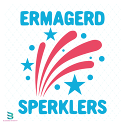 ermagerd sperklers svg, 4th of july svg, july fourth svg, ermagerd svg