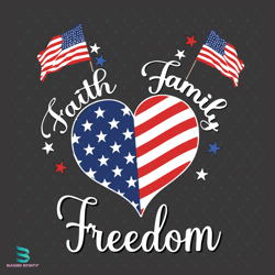 faith family freedom svg, independence svg, fourth july svg, 4th of july svg