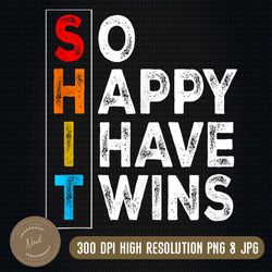 so happy i have twins png, funny parent mom dad saying png, funny pregnancy announcement png, twins baby announcement