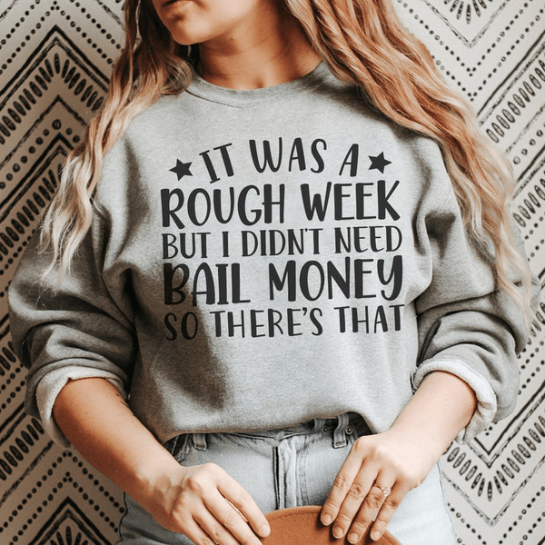 Rough Week Sweatshirt