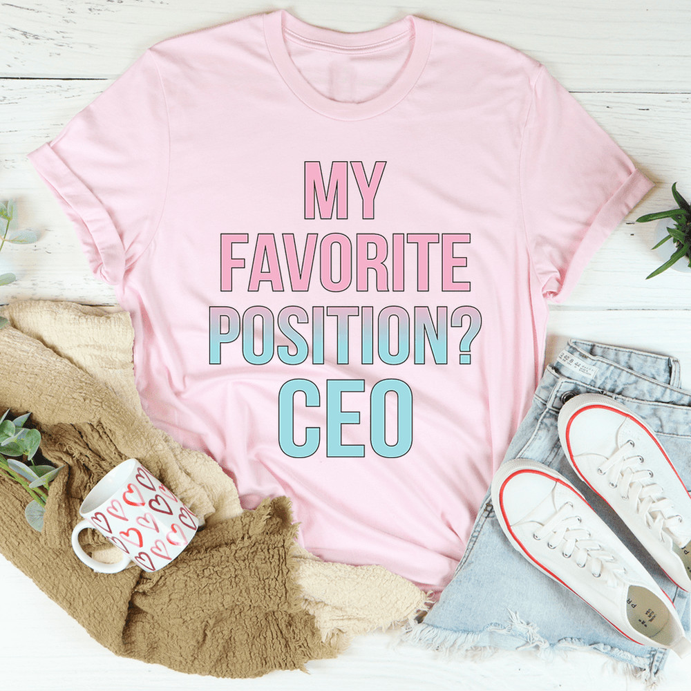 My Favorite Position CEO Tee