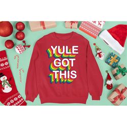 yule got this christmas jumper novelty sweater xmas gift men's women's christmas jumper