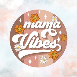 mama vibes flower mothers day png