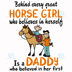 behind every great horse girl who believes in herself is a daddy, fathers day svg, horse girl svg