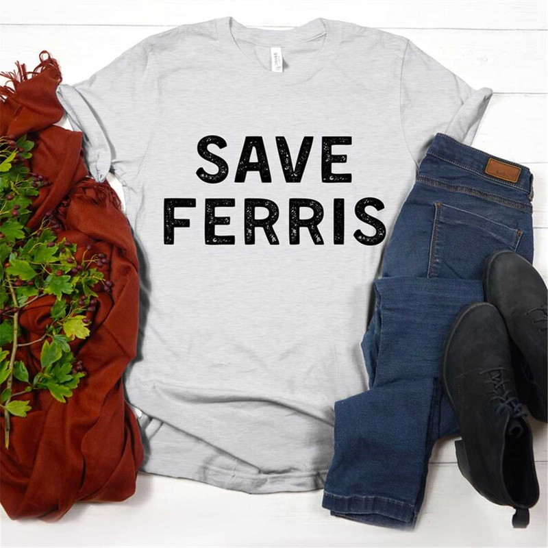 MR-205202394937-ferris-buellers-day-off-shirt-save-ferris-tshirt-old-image-1.jpg