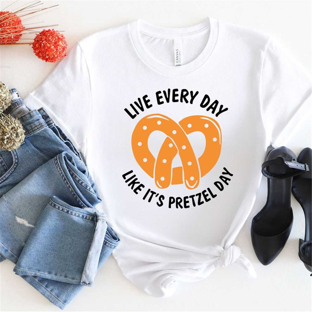 MR-2052023105419-live-everyday-like-pretzel-day-shirt-pretzel-day-shirt-tv-image-1.jpg