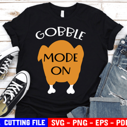 funny thanksgiving shirt svg, gobble mode on svg, gobble svg, sarcastic, turkey day svg, turkey eating svg for cricut