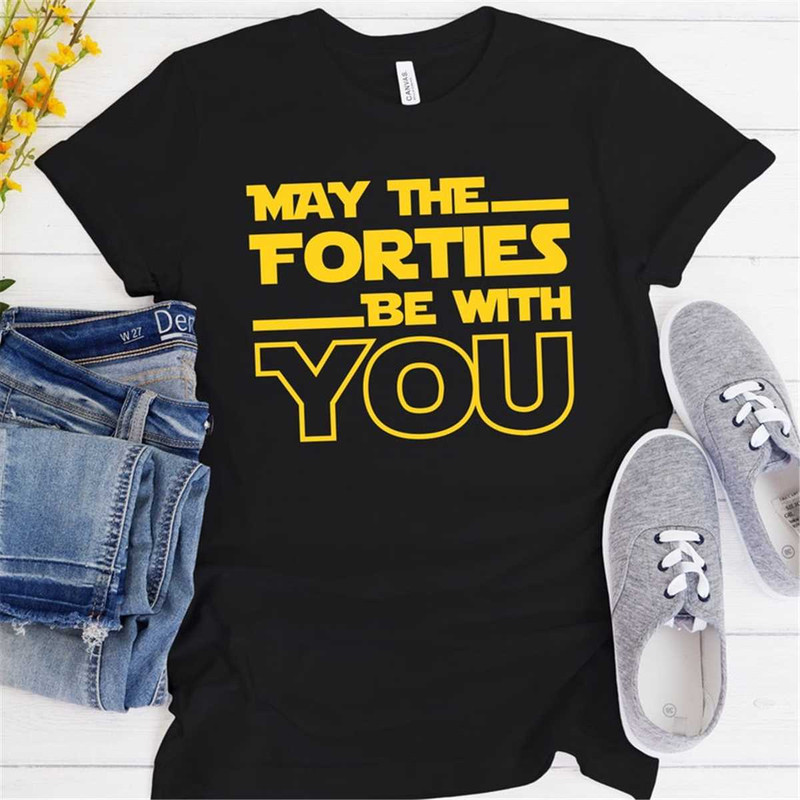 MR-2052023123243-may-the-forties-be-with-you-40th-birthday-shirt-funny-image-1.jpg