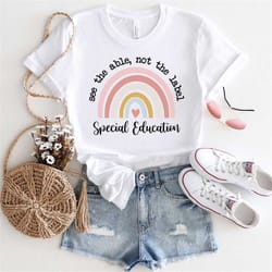 see the able not the label, sped shirt, special education teacher shirt, sped teacher shirt, special ed teacher shirt, b