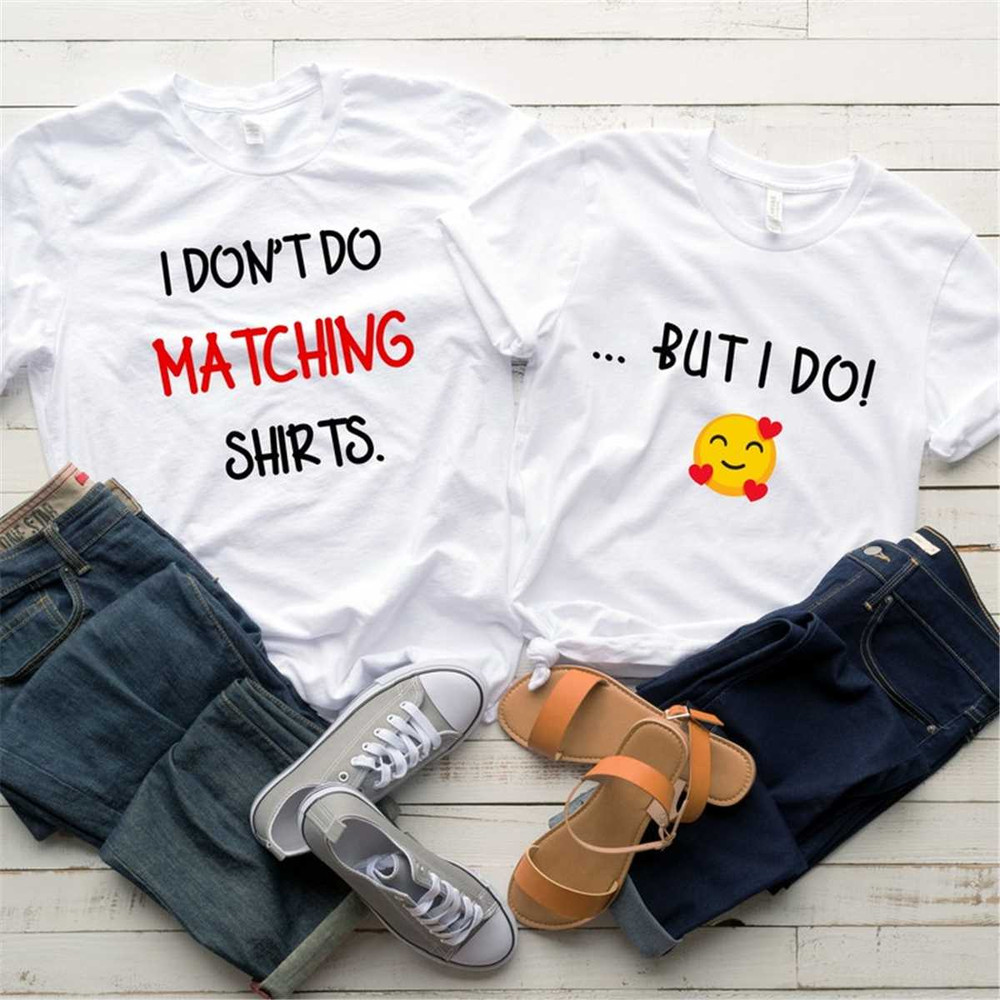 MR-2052023133320-i-dont-do-matching-shirts-but-i-do-valentines-day-shirt-image-1.jpg