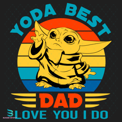 yoda best dad love you i do svg, fathers day svg, yoda svg, best dad svg, fathers svg
