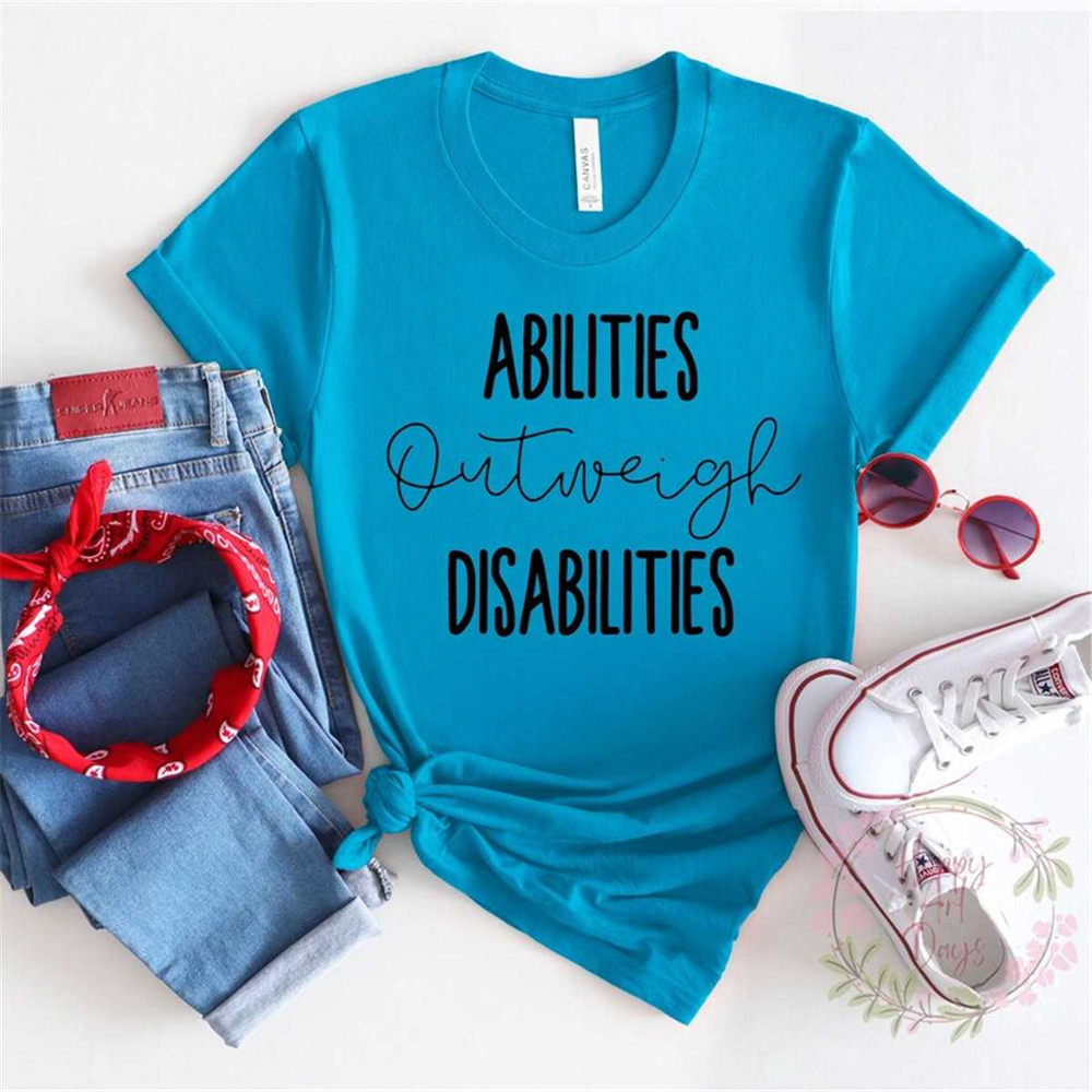 MR-205202314589-abilities-outweigh-disabilities-shirt-sped-teacher-gift-image-1.jpg