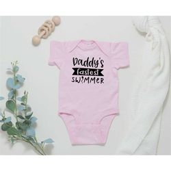 Daddy's Fastest Swimmer Baby Onesie, Newborn Baby Bodysuit, Funny Baby Onesie, Gift for New Dad, Funny Baby Daddy Onesie
