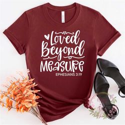 loved beyond measure shirt, jesus t-shirt, faith tees, christian outfit, easter gifts, kids tops, valentine's day gifts,