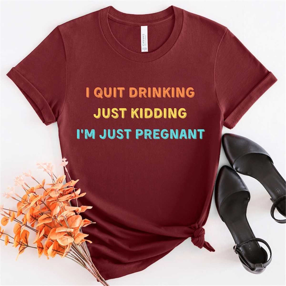 MR-2052023154410-i-quit-drinking-just-kidding-im-just-pregnant-shirt-image-1.jpg