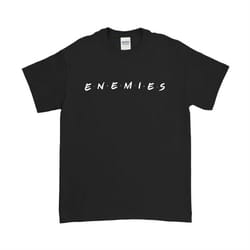 friends t shirt funny parody shirt enemies joey chandler ross rachel monica phoebe comedy vintage retro garment tee unis