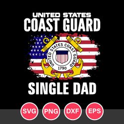 United States Coast Guard Single Dad Svg, Father's Day Svg, Png Dxf Eps File
