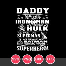 Daddy You Are As Samrt As Superhero Svg, Father's Day Svg, Png Dxf Eps Digital File