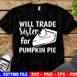 halloween svg, will trade sister for pumpkin pie svg, kids halloween svg, siblings sassy brother svg cut file