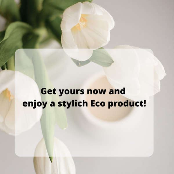 Get yours now and enjoy a stylich Eco product!.png