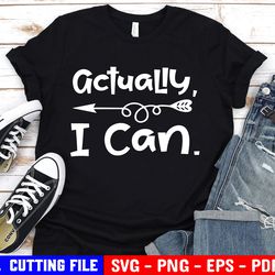 actually i can svg girl quote svg inspirational quotes girl power svg silhouette cameo cricut  cutfile motivation svg