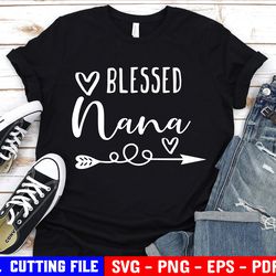 blessed nana svg, grandma shirt svg, mimi life svg, nana quote svg, best grandmother svg, files for cricut & silhouette