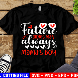future ladies man svg currently mama boy svg, boy valentines day svg, funny baby boy, svg for cricut & silhouette