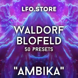 waldorf blofeld - "ambika" soundset