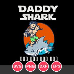 Daddy Shark Doo Doo Doo Svg, Father's Day Svg, Png Dxf Eps Digital File