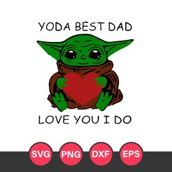 Yoda Best Dad Love You I Do Svg, Father's Day Svg, Png Dxf Eps File