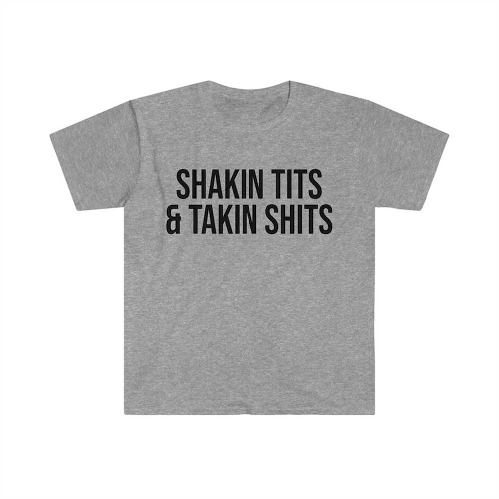 MR-225202382614-shakin-tits-and-takin-shits-funny-meme-tee-shirt-image-1.jpg