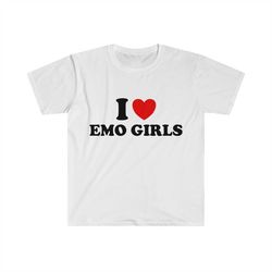funny meme tshirt, i heart / love emo girls joke tee, gift shirt